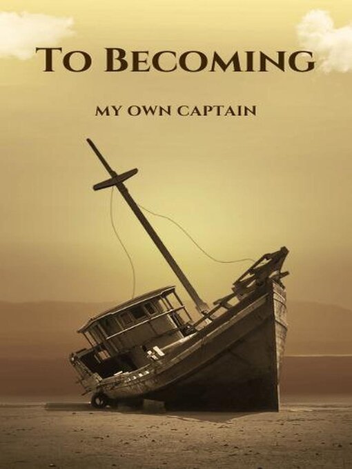 Title details for To Becoming; My Own Captain by Irene Mugure Nderitu - Available